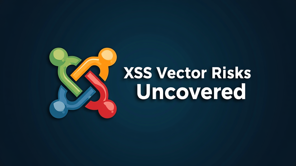 XSS Vectors Uncovered: A Deep Dive into Joomla Plugin Risks
